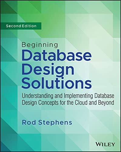Beginning Database Design Solutions: Understanding and Implementing Database Design Concepts for the Cloud and Beyond von Wiley & Sons